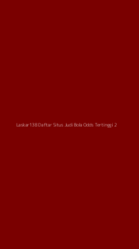 Tampilan Antarmuka Aplikasi Laskar138 Daftar Situs Judi Bola Odds Tertinggi - 2
