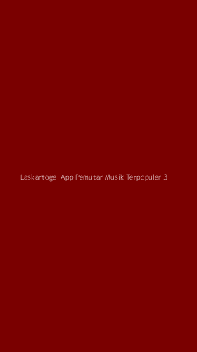 Tampilan Antarmuka Aplikasi Laskartogel App Pemutar Musik Terpopuler - 3