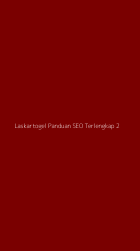 Tampilan Antarmuka Aplikasi Laskartogel Panduan Seo Terlengkap - 2