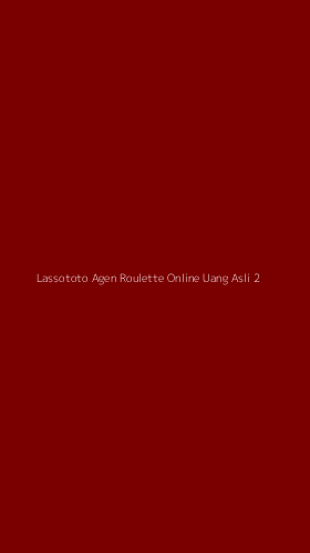 Tampilan Antarmuka Aplikasi Lassototo Agen Roulette Online Uang Asli - 2
