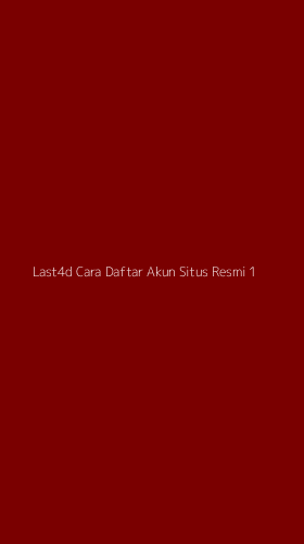 Tampilan Antarmuka Aplikasi Last4d Cara Daftar Akun Situs Resmi - 1