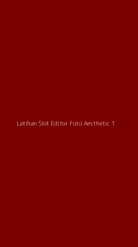Tampilan Antarmuka Aplikasi Latihan Slot Editor Foto Aesthetic - 1