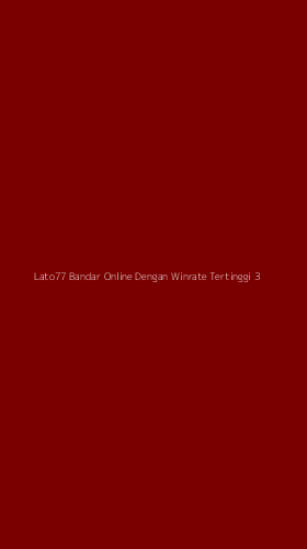 Tampilan Antarmuka Aplikasi Lato77 Bandar Online Dengan Winrate Tertinggi - 3