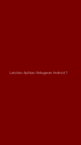 Tampilan Antarmuka Aplikasi Latolato Aplikasi Kebugaran Android - 1