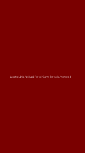 Tampilan Antarmuka Aplikasi Latoto Link Aplikasi Portal Game Terbaik Android - 4