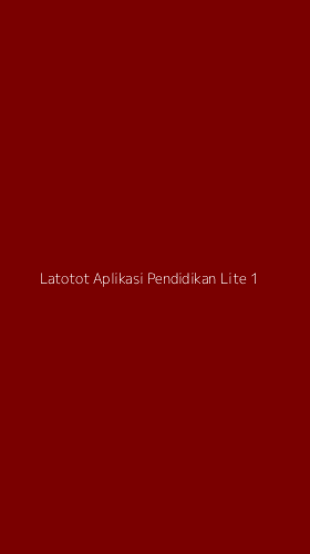 Tampilan Antarmuka Aplikasi Latotot Aplikasi Pendidikan Lite - 1