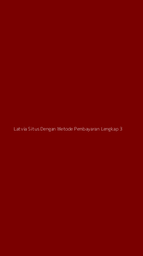 Tampilan Antarmuka Aplikasi Latvia Situs Dengan Metode Pembayaran Lengkap - 3