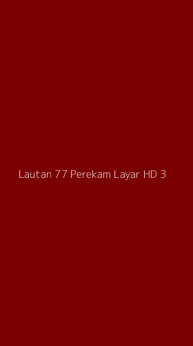 Tampilan Antarmuka Aplikasi Lautan 77 Perekam Layar Hd - 3