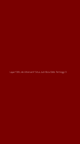 Tampilan Antarmuka Aplikasi Layar138 Link Alternatif Situs Judi Bola Odds Tertinggi - 3