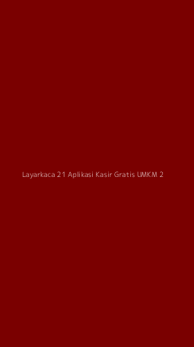 Tampilan Antarmuka Aplikasi Layarkaca 21 Aplikasi Kasir Gratis Umkm - 2