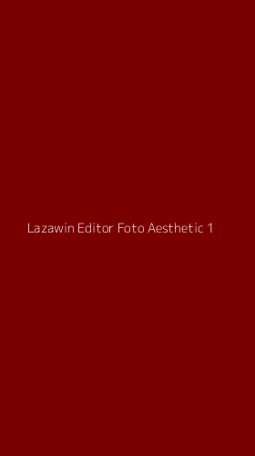 Tampilan Antarmuka Aplikasi Lazawin Editor Foto Aesthetic - 1