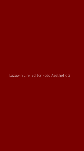 Tampilan Antarmuka Aplikasi Lazawin Link Editor Foto Aesthetic - 3