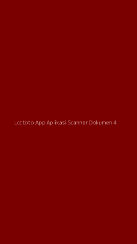 Tampilan Antarmuka Aplikasi Lcctoto App Aplikasi Scanner Dokumen - 4