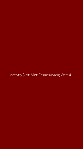 Tampilan Antarmuka Aplikasi Lcctoto Slot Alat Pengembang Web - 4