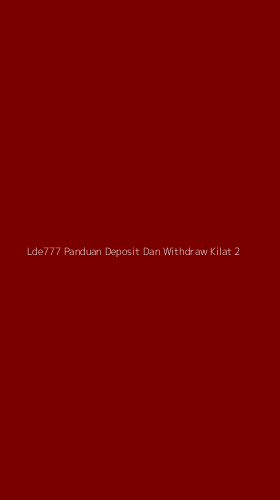 Tampilan Antarmuka Aplikasi Lde777 Panduan Deposit Dan Withdraw Kilat - 2