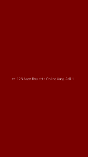 Tampilan Antarmuka Aplikasi Leci123 Agen Roulette Online Uang Asli - 1