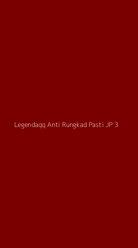 Tampilan Antarmuka Aplikasi Legendaqq Anti Rungkad Pasti Jp - 3