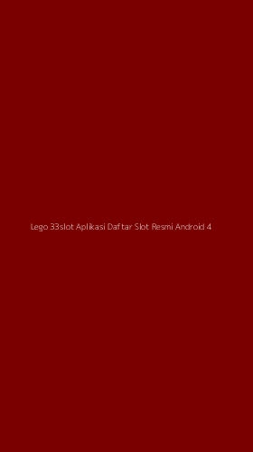 Tampilan Antarmuka Aplikasi Lego 33slot Aplikasi Daftar Slot Resmi Android - 4