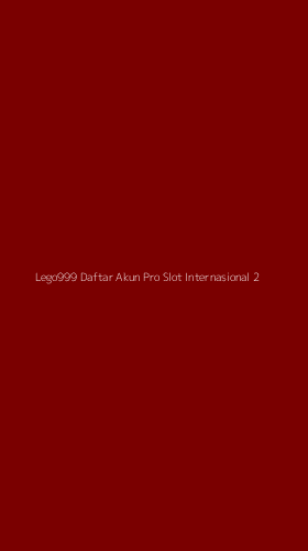 Tampilan Antarmuka Aplikasi Lego999 Daftar Akun Pro Slot Internasional - 2
