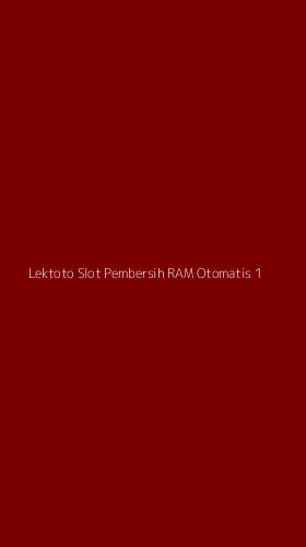 Tampilan Antarmuka Aplikasi Lektoto Slot Pembersih Ram Otomatis - 1