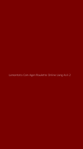 Tampilan Antarmuka Aplikasi Lemontoto Com Agen Roulette Online Uang Asli - 2