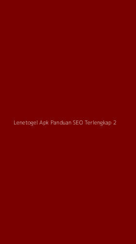 Tampilan Antarmuka Aplikasi Lenetogel Apk Panduan Seo Terlengkap - 2