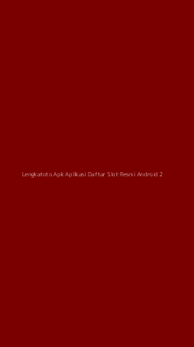 Tampilan Antarmuka Aplikasi Lengkatoto Apk Aplikasi Daftar Slot Resmi Android - 2
