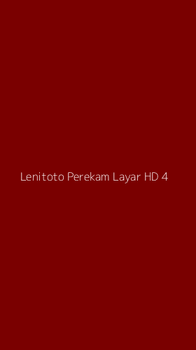 Tampilan Antarmuka Aplikasi Lenitoto Perekam Layar Hd - 4