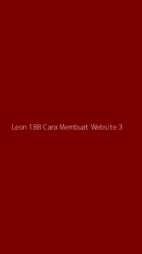 Tampilan Antarmuka Aplikasi Leon 188 Cara Membuat Website - 3