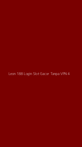 Tampilan Antarmuka Aplikasi Leon 188 Login Slot Gacor Tanpa Vpn - 4