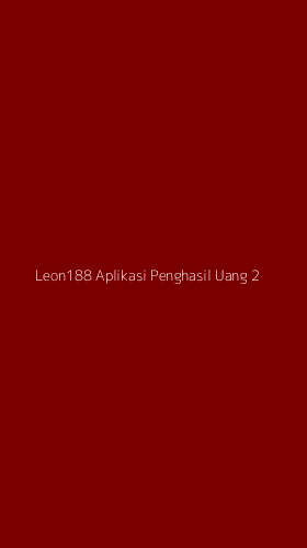 Tampilan Antarmuka Aplikasi Leon188 Aplikasi Penghasil Uang - 2