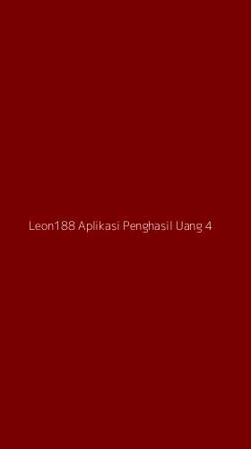 Tampilan Antarmuka Aplikasi Leon188 Aplikasi Penghasil Uang - 4