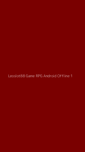 Tampilan Antarmuka Aplikasi Leoslot88 Game Rpg Android Offline - 1