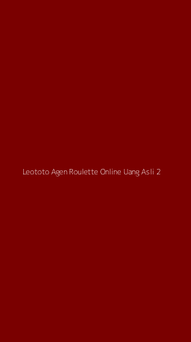 Tampilan Antarmuka Aplikasi Leototo Agen Roulette Online Uang Asli - 2