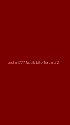 Tampilan Antarmuka Aplikasi Lestari777 Musik Lite Terbaru - 2