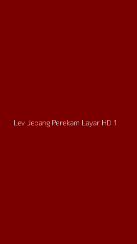 Tampilan Antarmuka Aplikasi Lev Jepang Perekam Layar Hd - 1