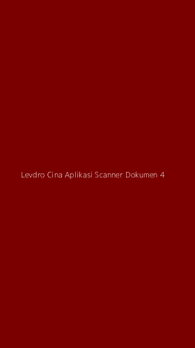 Tampilan Antarmuka Aplikasi Levdro Cina Aplikasi Scanner Dokumen - 4