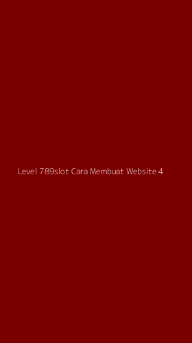 Tampilan Antarmuka Aplikasi Level 789slot Cara Membuat Website - 4