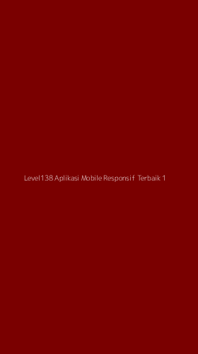 Tampilan Antarmuka Aplikasi Level138 Aplikasi Mobile Responsif Terbaik - 1