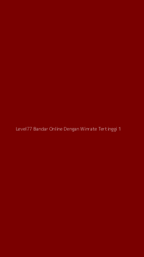 Tampilan Antarmuka Aplikasi Level77 Bandar Online Dengan Winrate Tertinggi - 1
