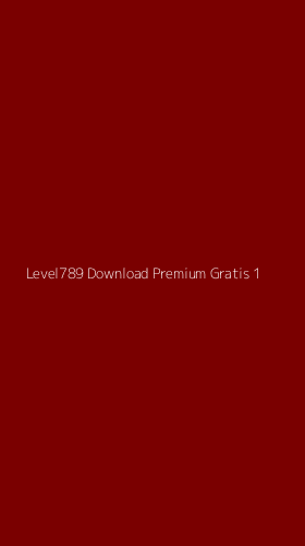 Tampilan Antarmuka Aplikasi Level789 Download Premium Gratis - 1