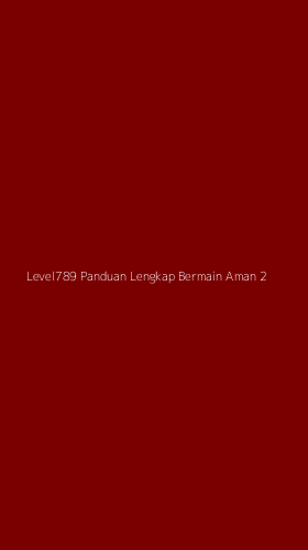 Tampilan Antarmuka Aplikasi Level789 Panduan Lengkap Bermain Aman - 2