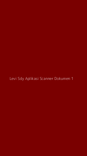Tampilan Antarmuka Aplikasi Levi Sdy Aplikasi Scanner Dokumen - 1