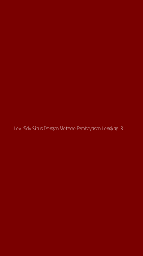 Tampilan Antarmuka Aplikasi Levi Sdy Situs Dengan Metode Pembayaran Lengkap - 3