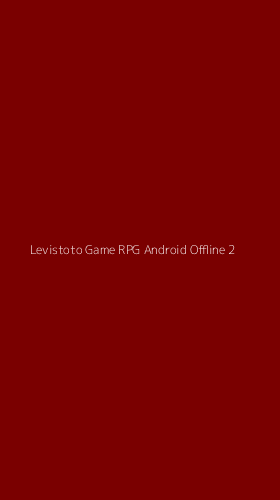 Tampilan Antarmuka Aplikasi Levistoto Game Rpg Android Offline - 2