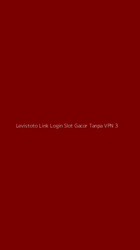 Tampilan Antarmuka Aplikasi Levistoto Link Login Slot Gacor Tanpa Vpn - 3
