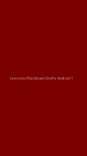 Tampilan Antarmuka Aplikasi Levistoto Rtp Desain Grafis Android - 1
