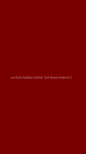 Tampilan Antarmuka Aplikasi Lexitoto Aplikasi Daftar Slot Resmi Android - 2