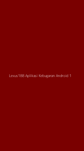 Tampilan Antarmuka Aplikasi Lexus188 Aplikasi Kebugaran Android - 1