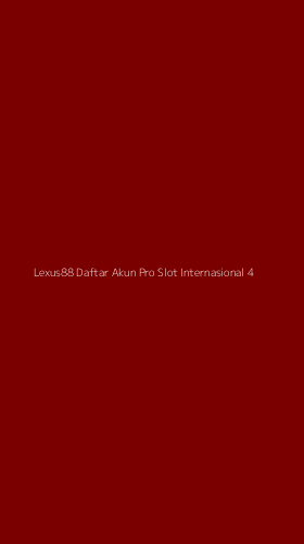 Tampilan Antarmuka Aplikasi Lexus88 Daftar Akun Pro Slot Internasional - 4